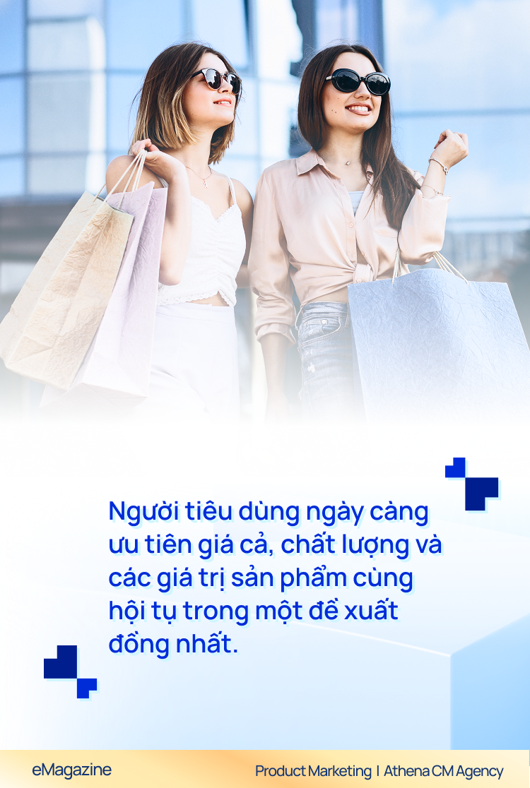 Người tiêu dùng ngày càng ưu tiên giá cả, chất lượng và các giá trị sản phẩm cùng hội tụ trong một đề xuất đồng nhất